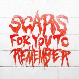 Featured image for “Scars For You To Remember”