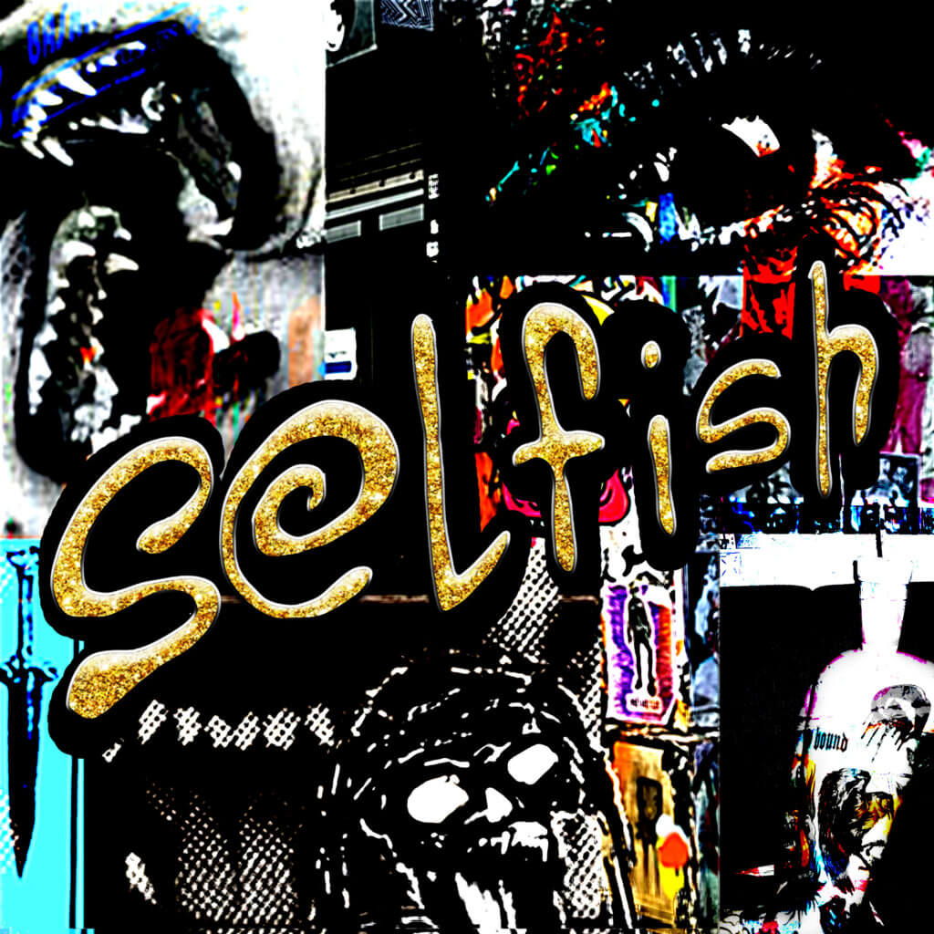 Featured image for “SELFISH”
