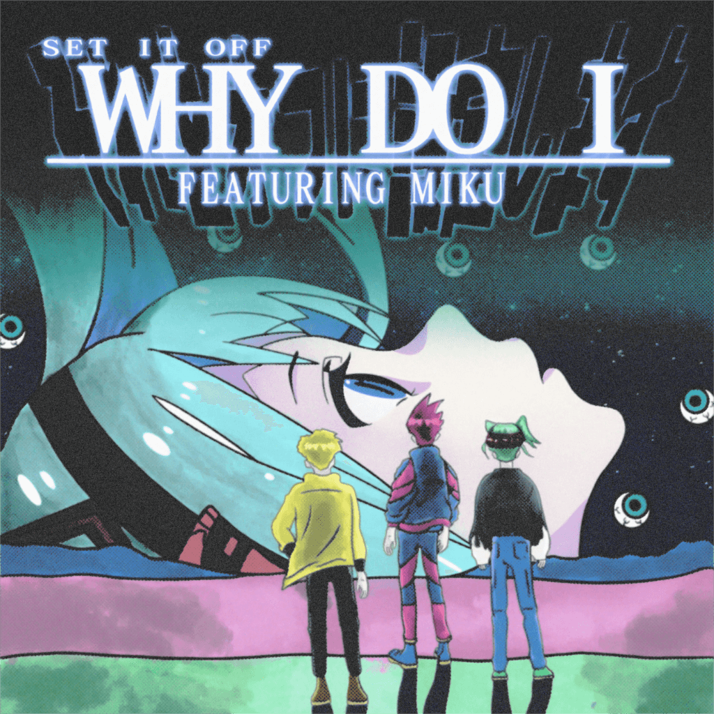 Featured image for “WHY DO I (WITH HATSUNE MIKU)”