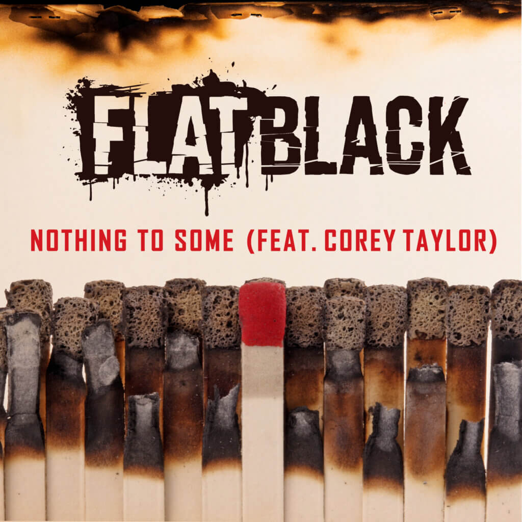 Album art for “NOTHING TO SOME (FEAT. COREY TAYLOR)”